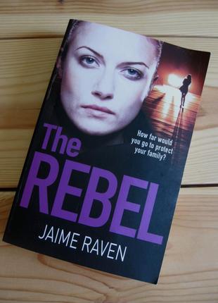 Книга англійською мовою "the rebel" jaime raven