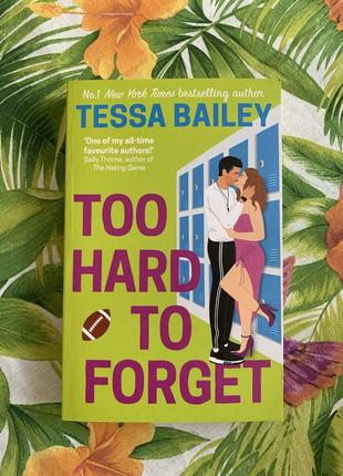 Любовный роман на английском языке tessa bailey too hard to forget