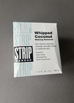 Засіб для вмивання whipped coconut makeup remover бренду strip makeup