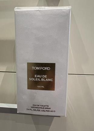 Туалетна вода унісекс tom ford eau de soleil blanc 100 мл оригінал