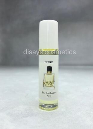 Масляні парфуми yves saint laurent libre 10 ml