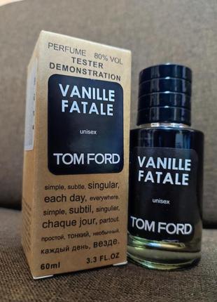 Тестер tom ford vanille fatale унисекс