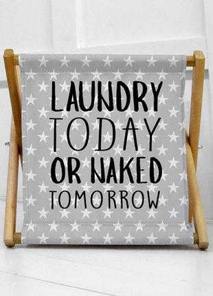 Складная корзина для хранения laundry today or naked tomorrow