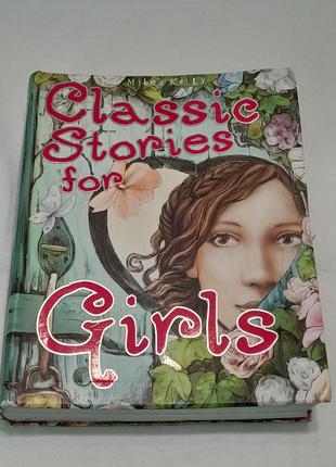 Книга на англ. miles kelly -classic stories for girls 2013 р. , isbn 978-1-84810-613-0