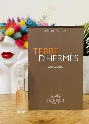 Оригинал пробник парфюмированная вода hermes terre d`hermes eau givree