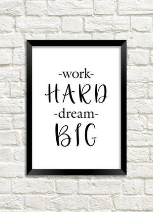 Постер в рамке a4 work hard dream big