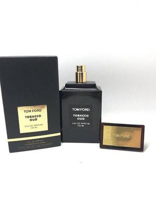 Парфумована вода унисекс tom ford tobacco oud том форд табакко оуд 100 мл