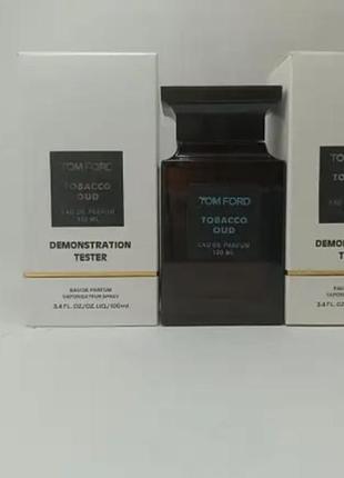 Тестер парфюмированая вода унисекс tom ford tobacco oud tom ford 100 ml