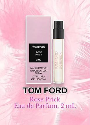 Tom ford - rose prick eau de parfum fragrance - парфуми, пробник, 2 ml