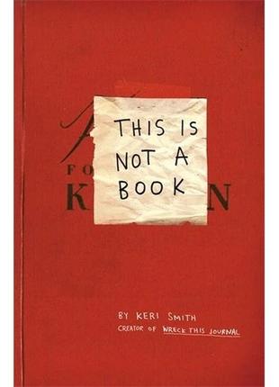 Интерактивная книга. this is not a book by keri smith. оригинал1 фото