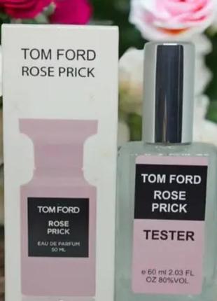 Tom ford rose prick 60 мл - духи унисекс (парфюмированная вода) тестер франция