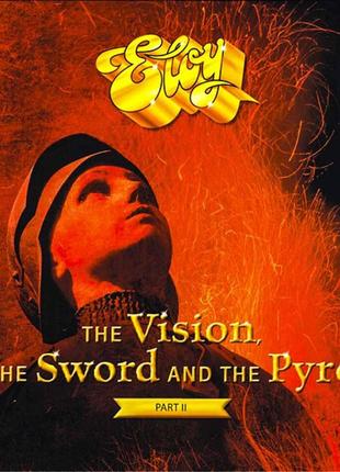 Виниловая пластинка eloy – the vision, the sword and the pyre (part ii) lp 2019 (02201lp)