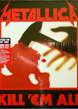 Виниловая пластинка metallica - kill 'em all 1983/2016 lp (blcknd003r-1)
