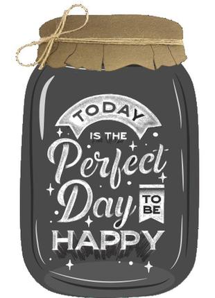 Декоративна табличка «банка» з написом "today is the perfeet day to be happy"