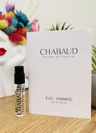 Оригінал пробник парфум парфумована вода chabaud maison de parfum eau ambree