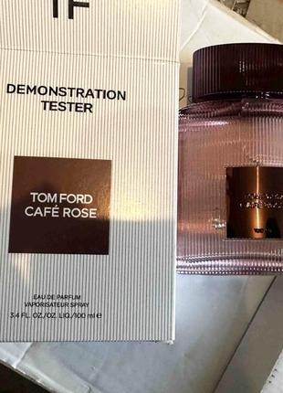 Tom ford cafe rose 🌹 100 ml тестер оригинала