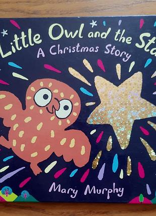 Little owl and the star a christmas story рождественская история маленькая сова и звезда