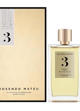 Оригинальный rosendo mateu no 3 neroli iris white musk 100 ml парфюмированная вода