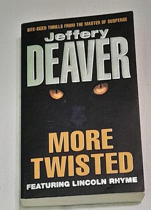 Книга на англ. j. deaver more twisted featuring lincoln rhyme , 2007 р.