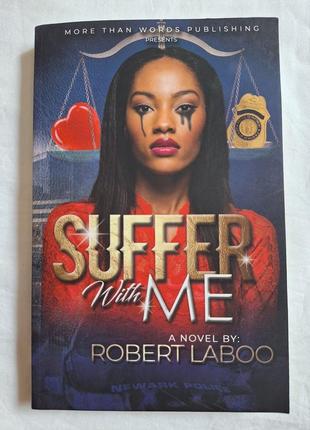Книга англійською мовою "suffer with me" a novel by robert laboo