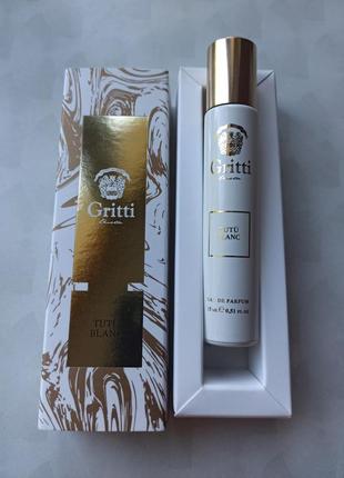 Gritti tutu blanc парфуми
