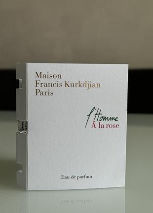 L'home à la rose от maison francis kurkdjian пробник оригинал 2мл