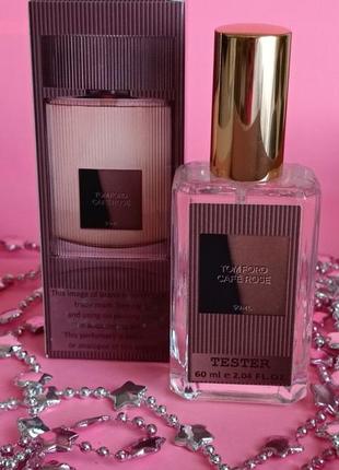 Тестер luxe tom ford cafe rose 60 мл
