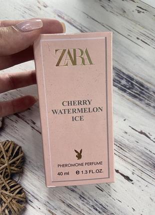 Zara cherry watermelon ice духи с феромонами