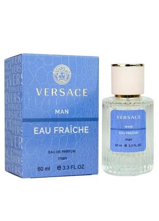 Парфюм мужской versace man eau fraiche 60 мл