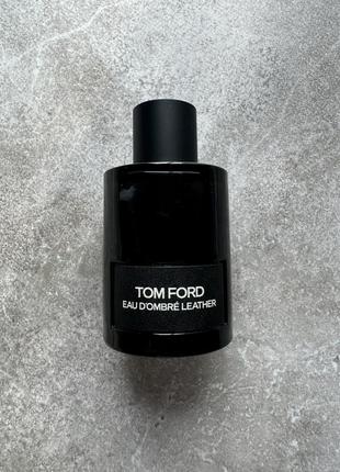 Парфумована вода tom ford d’ombre leather