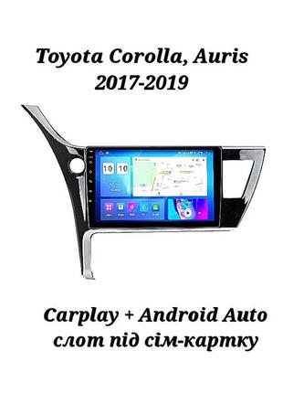 Магнітола android toyota corolla, auris 2017-2019, 4/64, 8 ядер, carplay, слот під сім-картку + рамка!