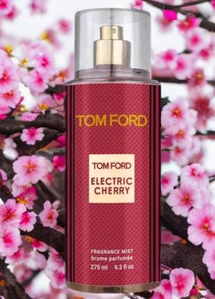 Парфюмированный спрей для тела tom ford electric cherry 275ml