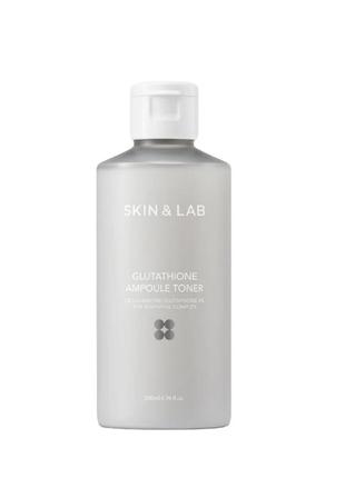 Осветляющий тонер с глутатионом skin&lab glutathione ampoule toner, 200 ml