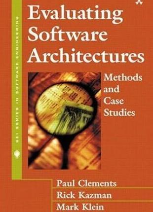 Evaluating software architectures: methods and case studies, peter gordon, paul clements, rick kazman, mark