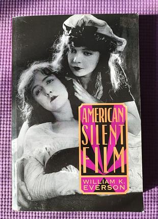 Книга на английском. американское ниме кино. american silent film by william k. everson