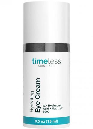Timeless hydrating hyaluronic acid eye cream  увлажняющий крем для кожи вокруг глаз, 15 мл