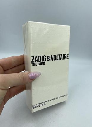 Zadig&voltaire this is her 100 мл парфюм