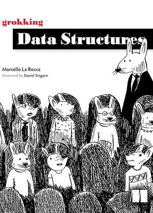 Grokking data structures, marcello la rocca