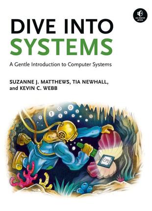 Dive into systems: a gentle introduction to computer systems, suzanne j. matthews, tia newhall, kevin c. webb,