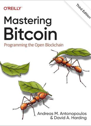 Mastering bitcoin: programming the open blockchain 3rd edition, andreas m. antonopoulos, david a. harding