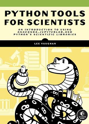 Python tools for scientists: an introduction to using anaconda, jupyterlab, and python's scientific libraries,