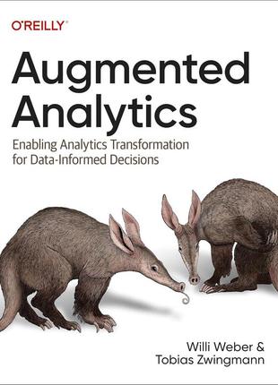 Augmented analytics: enabling analytics transformation for data-informed decisions, willi weber, tobias