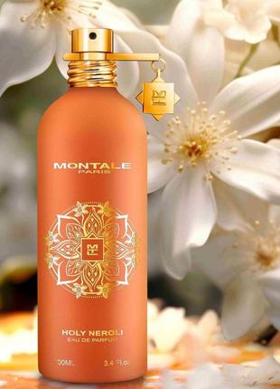 Новый ароматический хит montale holy neroli-тестер монталь холле нероли