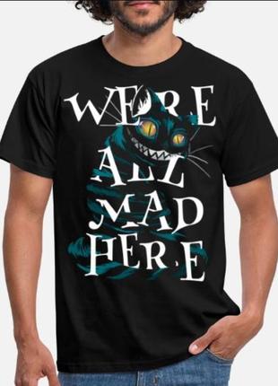Футболка с чеширским котом "we all mad here
