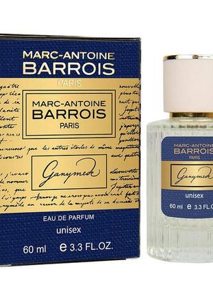 Духи унисекс marc-antoine barrois ganymede 60 мл