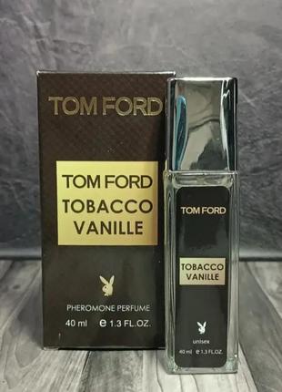 Парфюм унисекс tom ford tobacco vanille (том форд тобако ваниле) pheromone parfum 40 мл