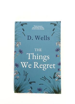 Книга на англійській мові the things we regret d.wells