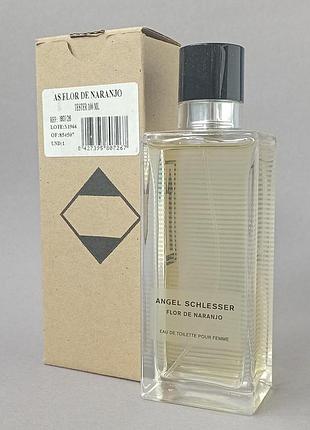 Angel schlesser flor de ranjo 100 мл тестер (оригінал)
