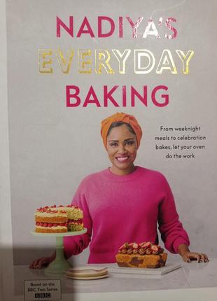 Р. большая книга рецептов на каждый день на английском языке nadiya's everyday baking bbc