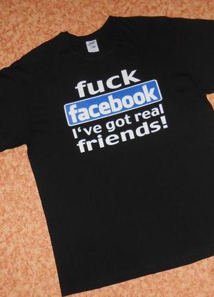 Футболка fuck facebook i've got real friends/jnk